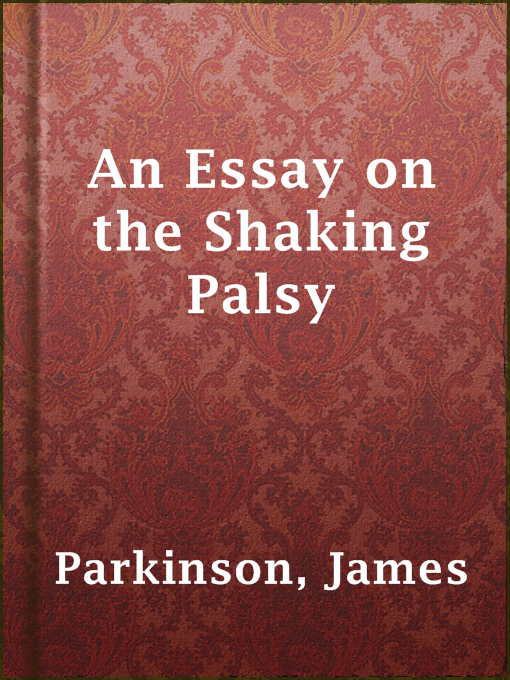 Title details for An Essay on the Shaking Palsy by James Parkinson - Available